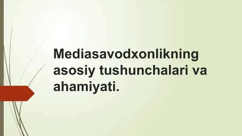 Mediasavodxonlikning asosiy tushunchalari va ahamiyati