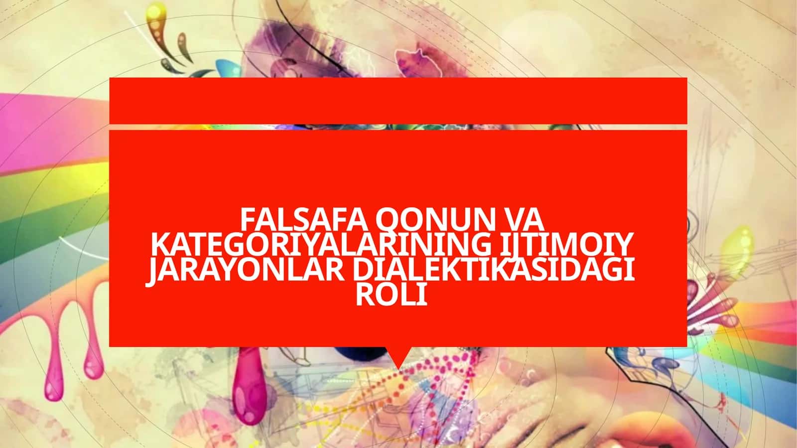FALSAFA QONUN VA KATEGORIYALARINING IJTIMOIY JARAYONLAR DIALEKTIKASIDAGI ROLI