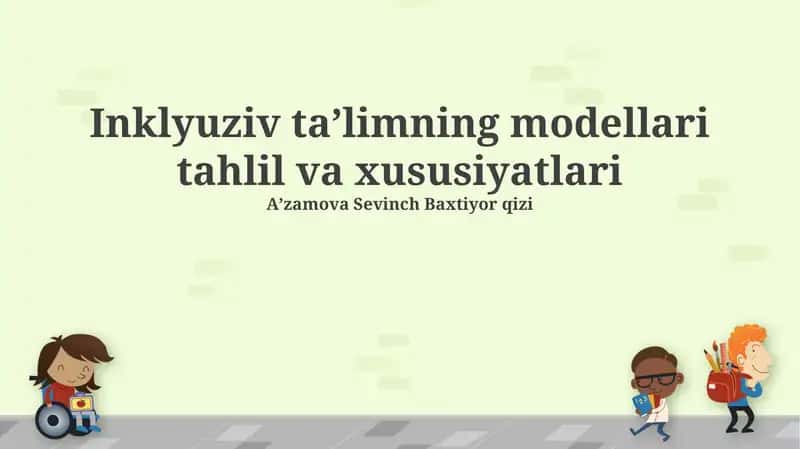 Inklyuziv taʼlimning modellari tahlil va xususiyatlari