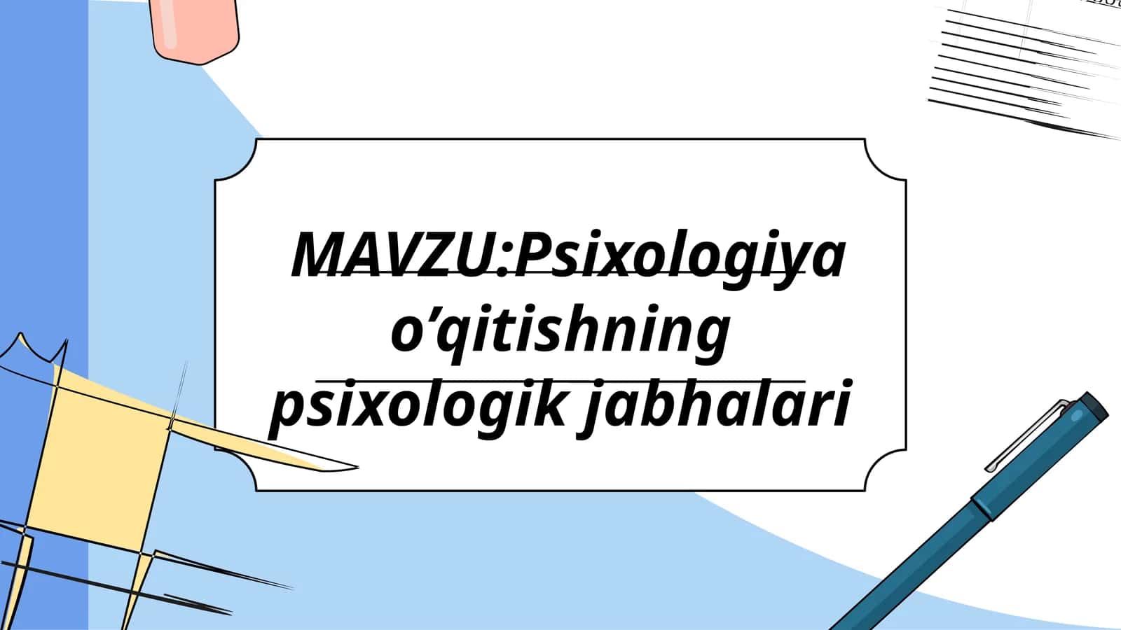 Psixologiya o’qitishning psixologik jabhalari