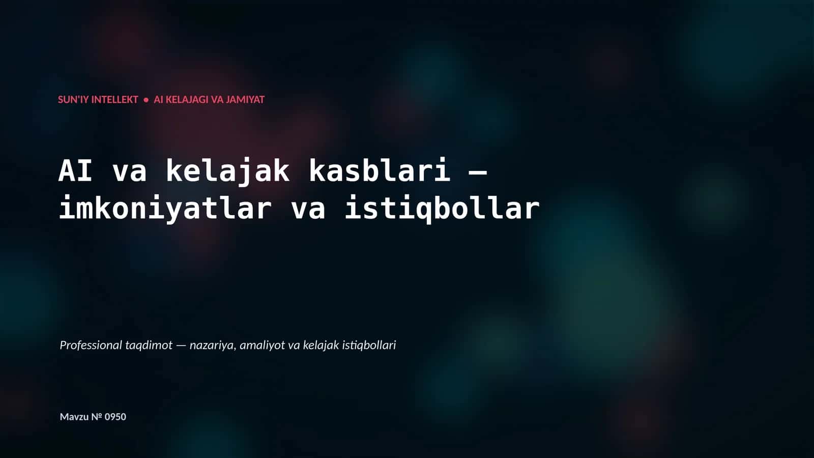 SUN'IY INTELLEKT • AI KELAJAGI VA JAMIYAT