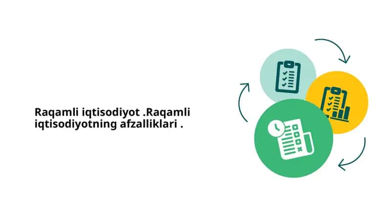 Raqamli iqtisodiyot. Raqamli iqtisodiyotning afzalliklari.
