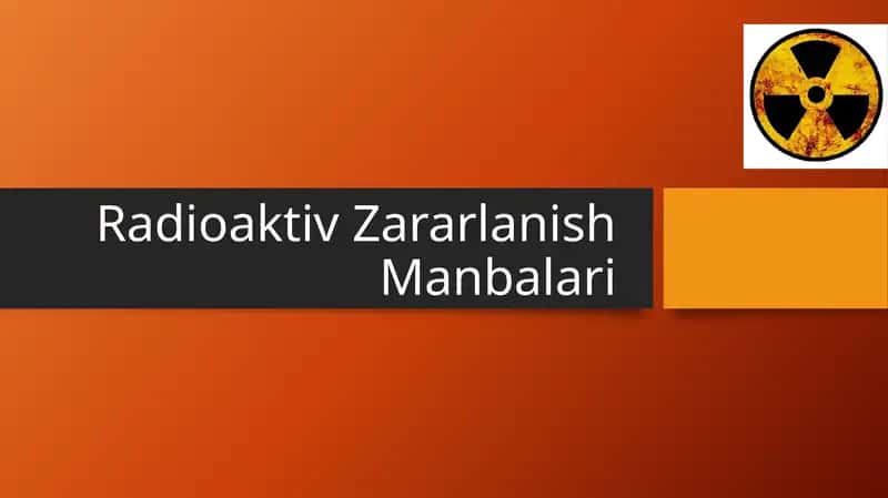Radioaktiv Zararlanish Manbalari