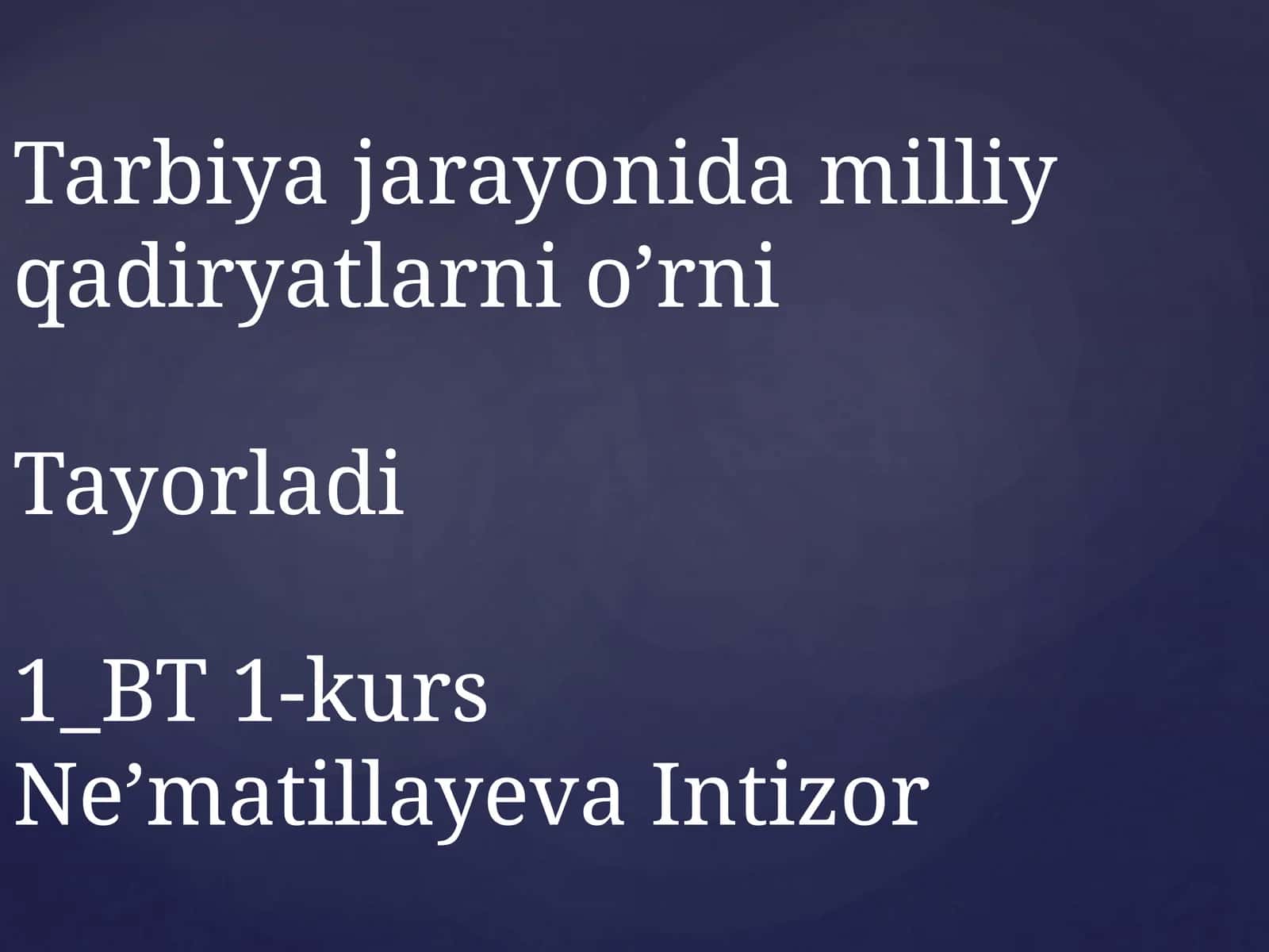 Tarbiya jarayonida milliy qadiryatlarni o’rni