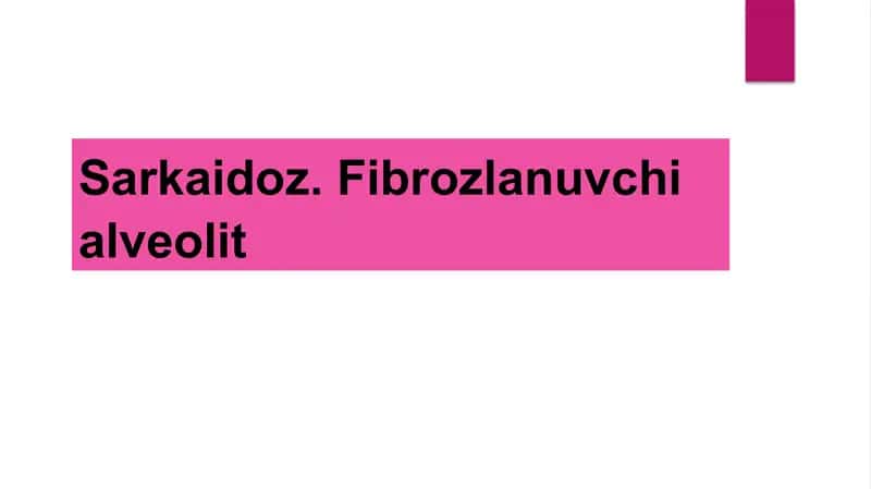 Sarkaidoz. Fibrozlanuvchi alveolit