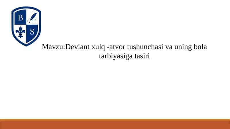Deviant xulq -atvor tushunchasi va uning bola tarbiyasiga tasiri