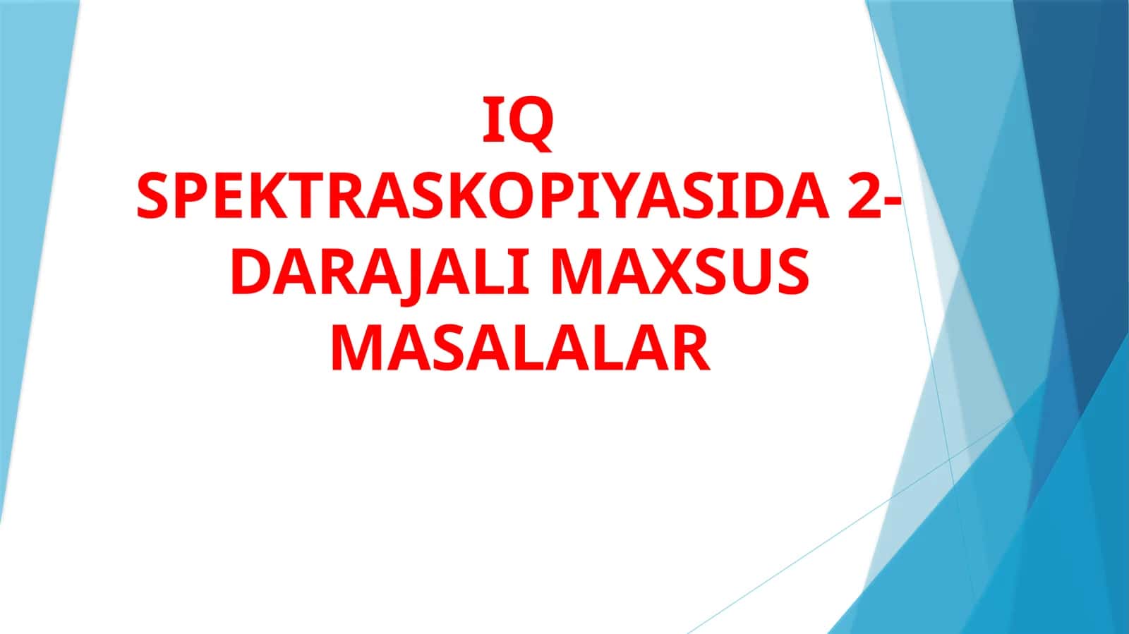 IQ SPEKTRASKOPIYASIDA 2-DARAJALI MAXSUS MASALALAR