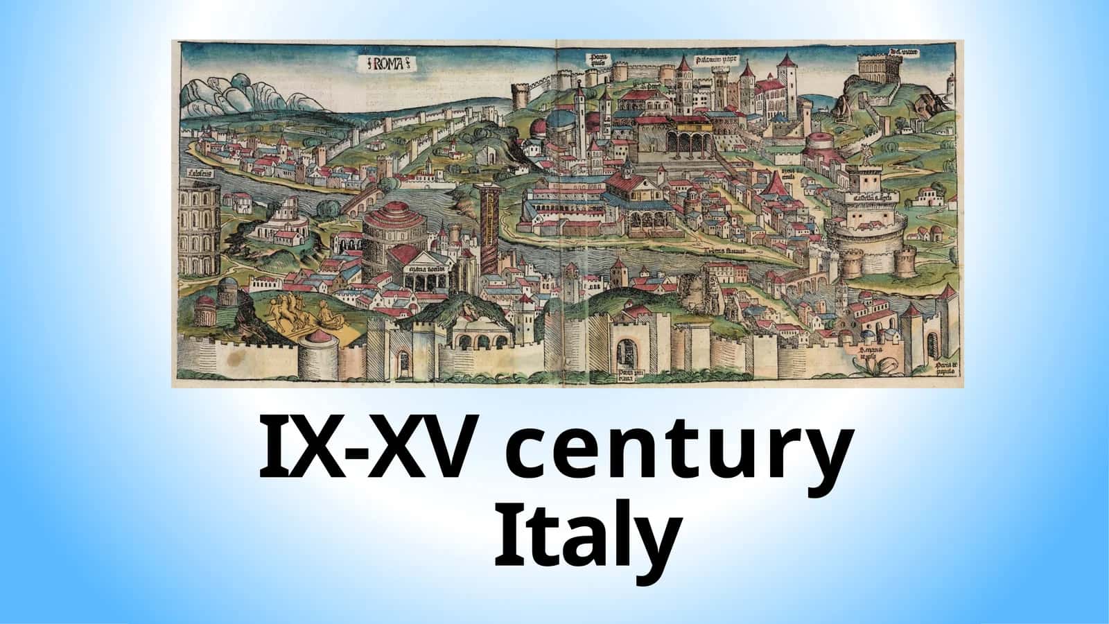 IX-XV century Italy