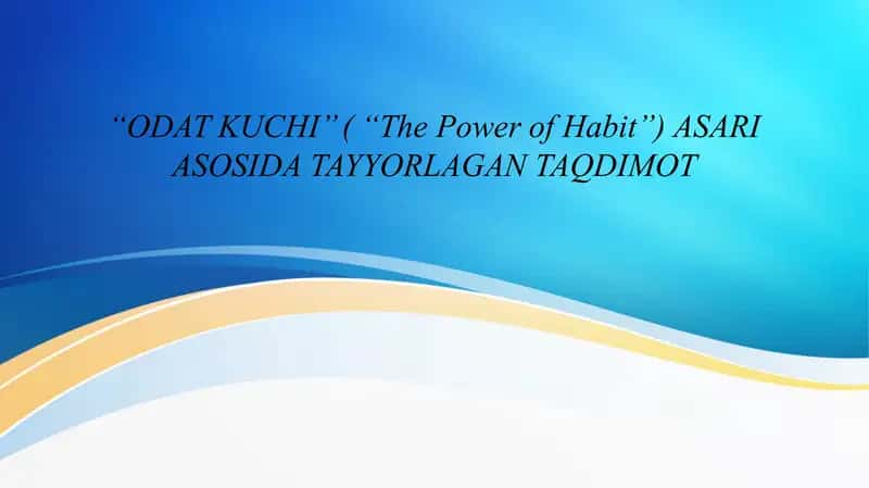 “ODAT KUCHI’’ ( “The Power of Habit”) ASARI