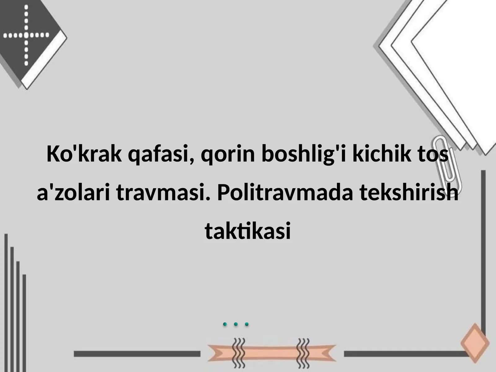 Ko'krak qafasi, qorin boshlig'i kichik tos a'zolari travmasi. Politravmada tekshirish taktikasi