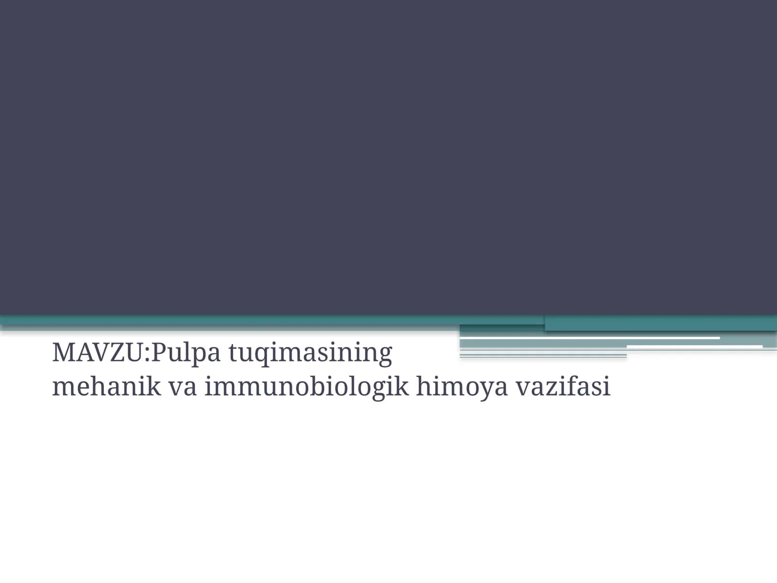 Pulpa to'qimasining mehanik va immunobiologik himoya vazifasi