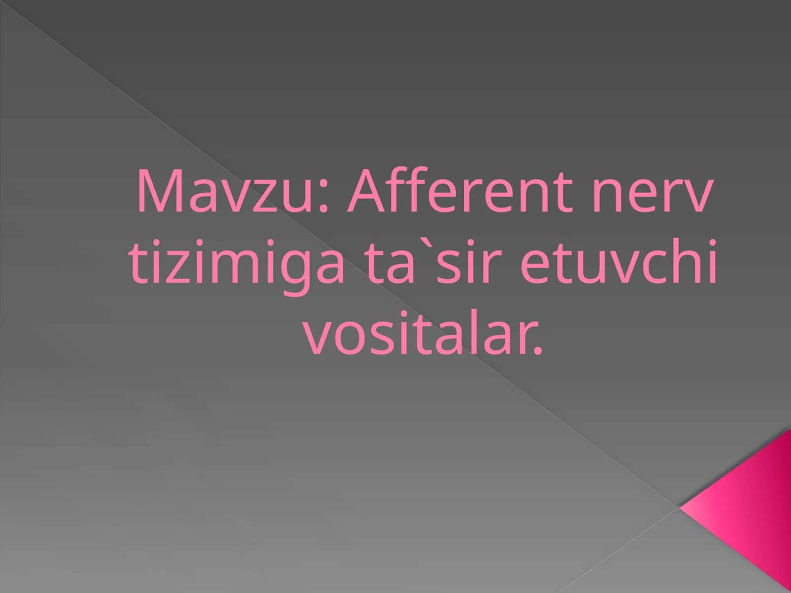 Afferent nerv tizimiga ta`sir etuvchi vositalar
