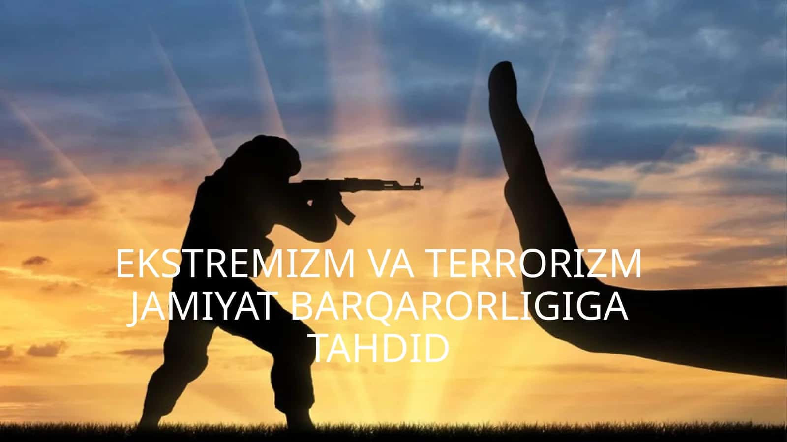 Ekstremizm va terrorizm jamiyat barqarorligiga tahdid