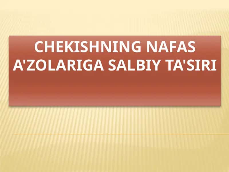 Chekishning nafasa'zolari ga salbiy ta'siri