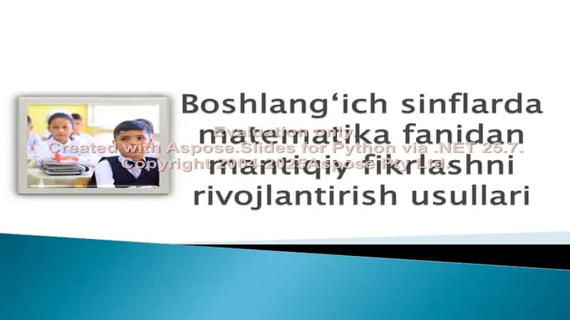 Boshlang’ich sinflarda matematika fanidan mantiqiy fikrlashni rivojlantirish