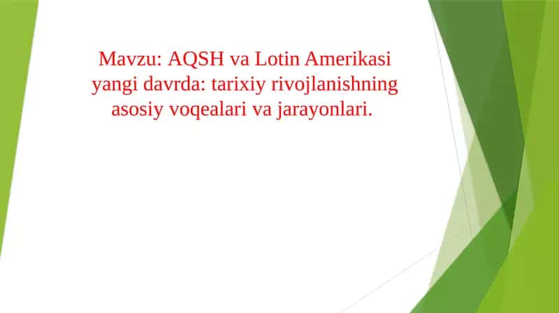 Aqsh va Lotin Amerikasi yangi davrda: Tarixiy rivojlanishning asosiy voqealari va jarayonlari