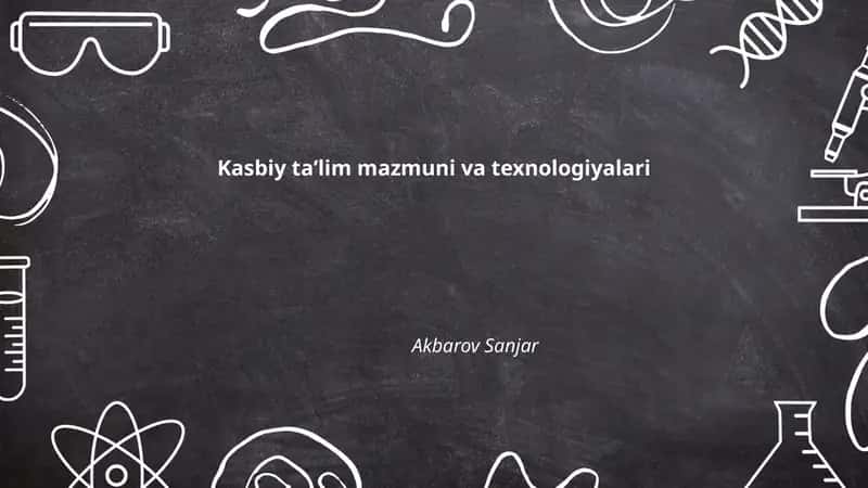 Kasbiy taʼlim mazmuni va texnologiyalari