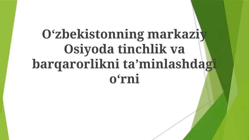 O'zbekistonning Markaziy Osiyoda tinchlik va barqarorlikni ta'minlashdagi o'rni