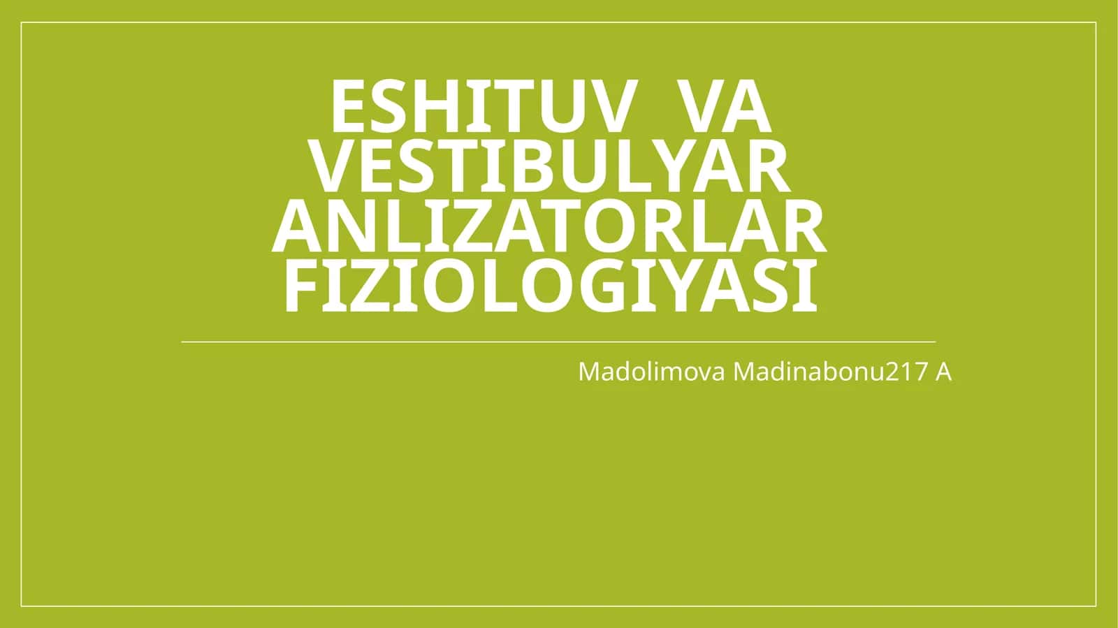 Eshituv VA VESTIBULYAR ANLIZATORLAR FIZIOLOGIYASI