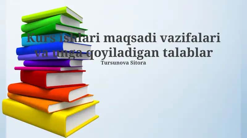Kurs Ishlari Maqsadi Vazifalari va Unga Qoyiladigan Talablar