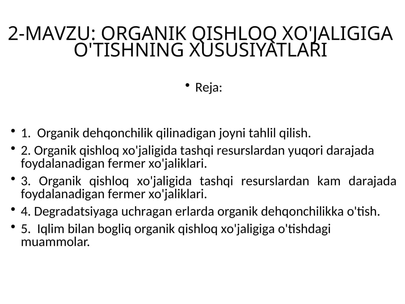 2-MАVZU: ОRGАNIK QISHLОQ ХO'JАLIGIGА O'TISHNING ХUSUSIYATLАRI