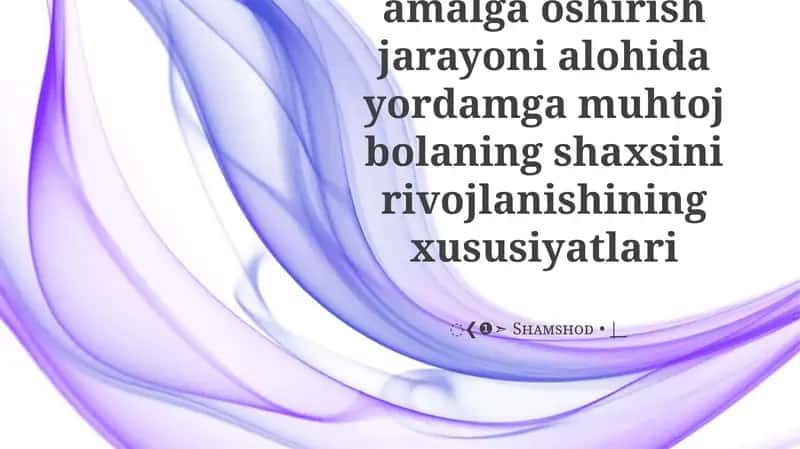 Inklyuziv ta'limni amalga oshirish jarayoni alohida yordamga muhtoj bolaning shaxsini rivojlanishining xususiyatlari