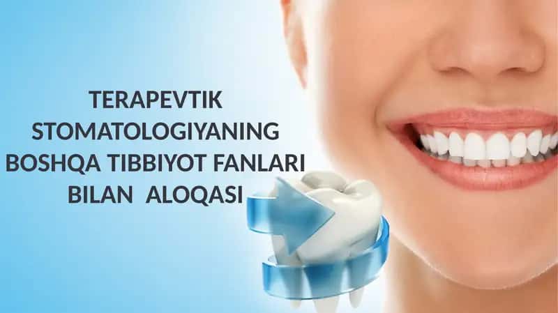 Terapevtik Stomatologiyaning boshqa tibbiyot Fanlari bilan Aloqasi