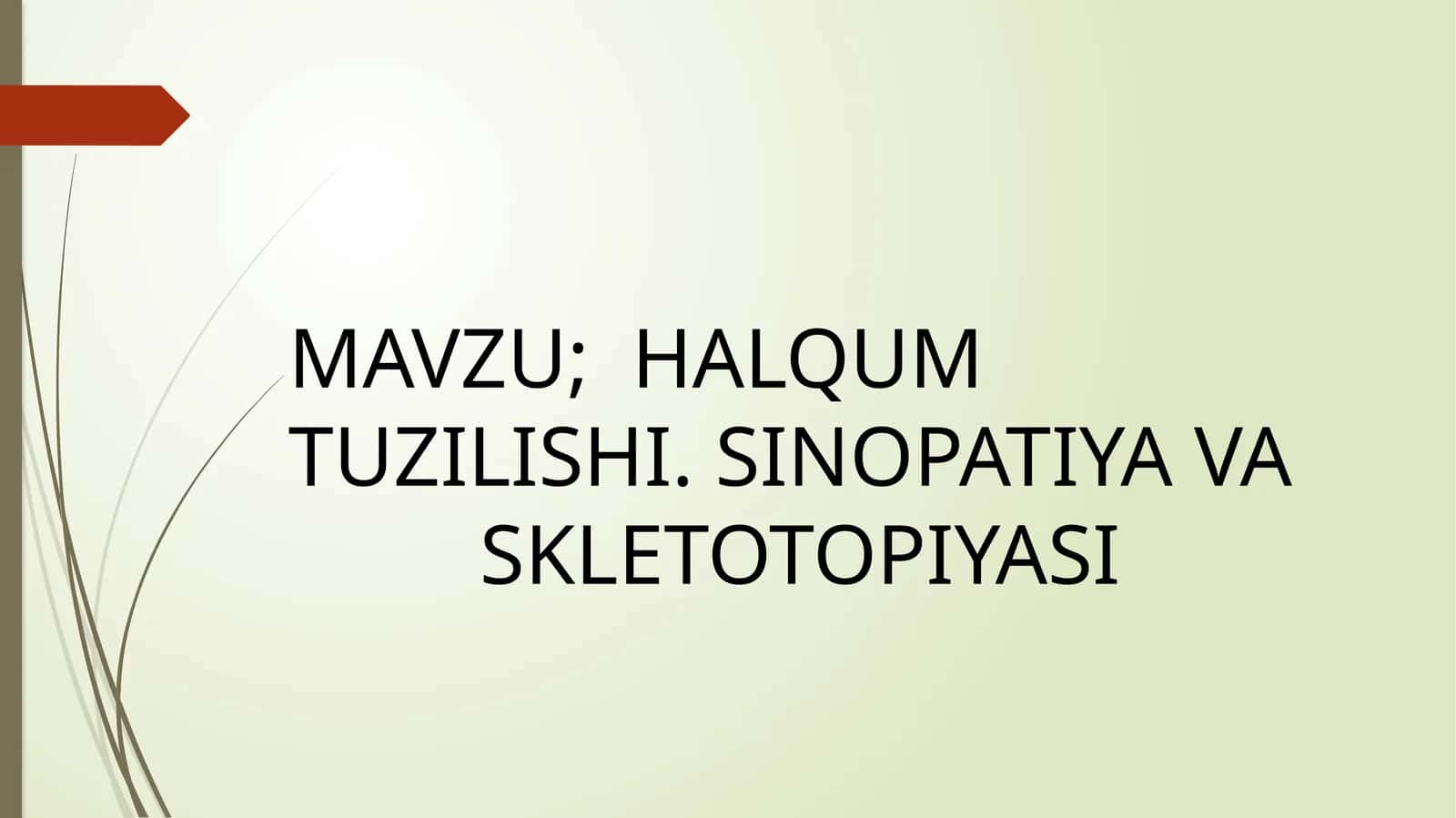 HALQUM TUZILISHI. SINOPATIYA VA SKLETOTOPIYASI