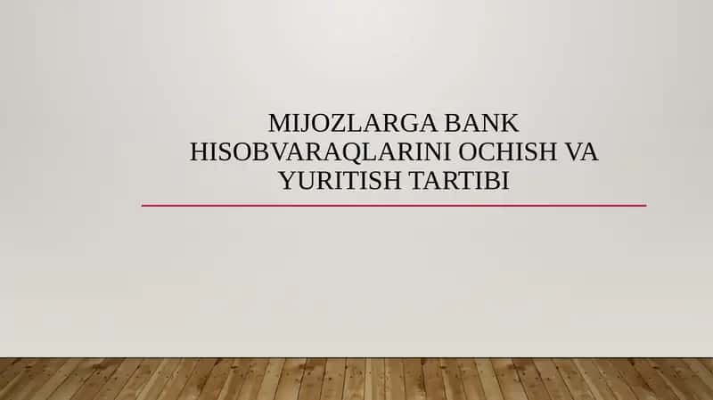 Mijozlarga bank hisobvaraqlarini ochish va yuritish tartibi