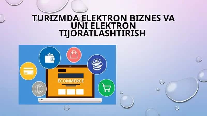 Turizmda Elektron Biznes va Uni Elektron Tijoratlashtirish