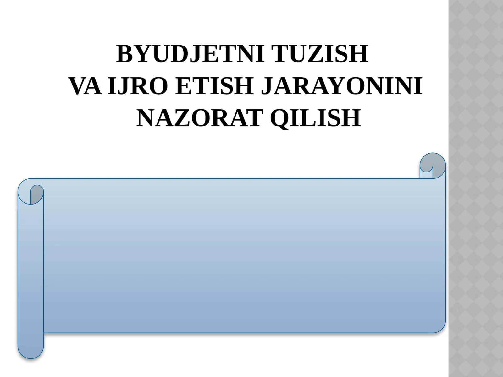Byudjetni tuzish va ijro etish jarayonini nazorat qilish