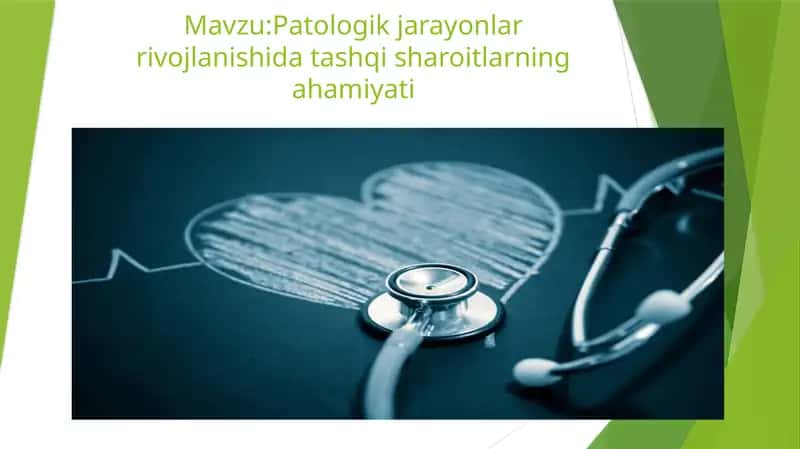 Patologik jarayonlarrivojlanishi va ta'shisharoitlarning ahamiyati