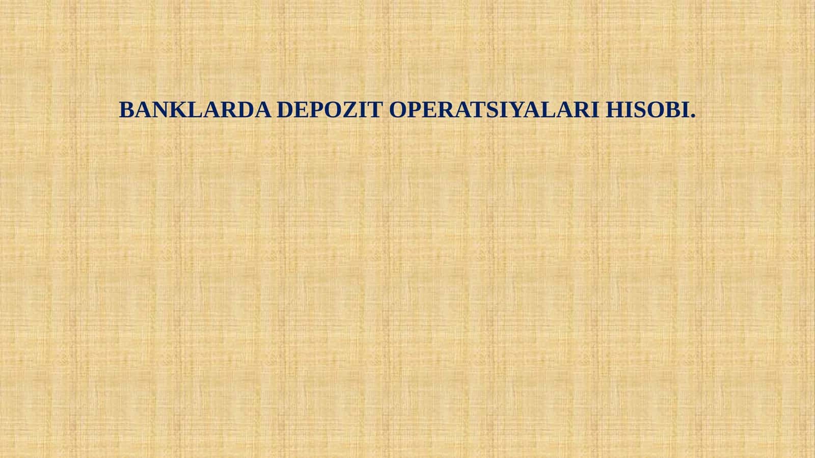 Deposit operatsiyalari hisobi