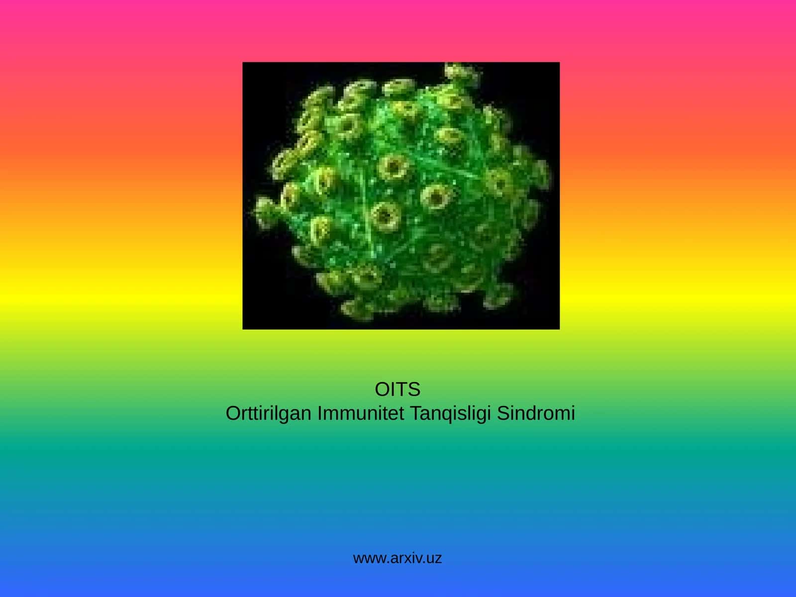OIV - Ortirilgan Immunitet Tanqisligi Sindromi
