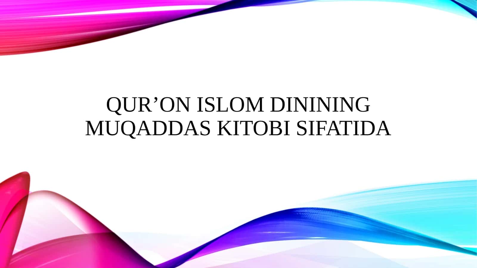 Qur’on islom dinining muqaddas kitobi sifatida