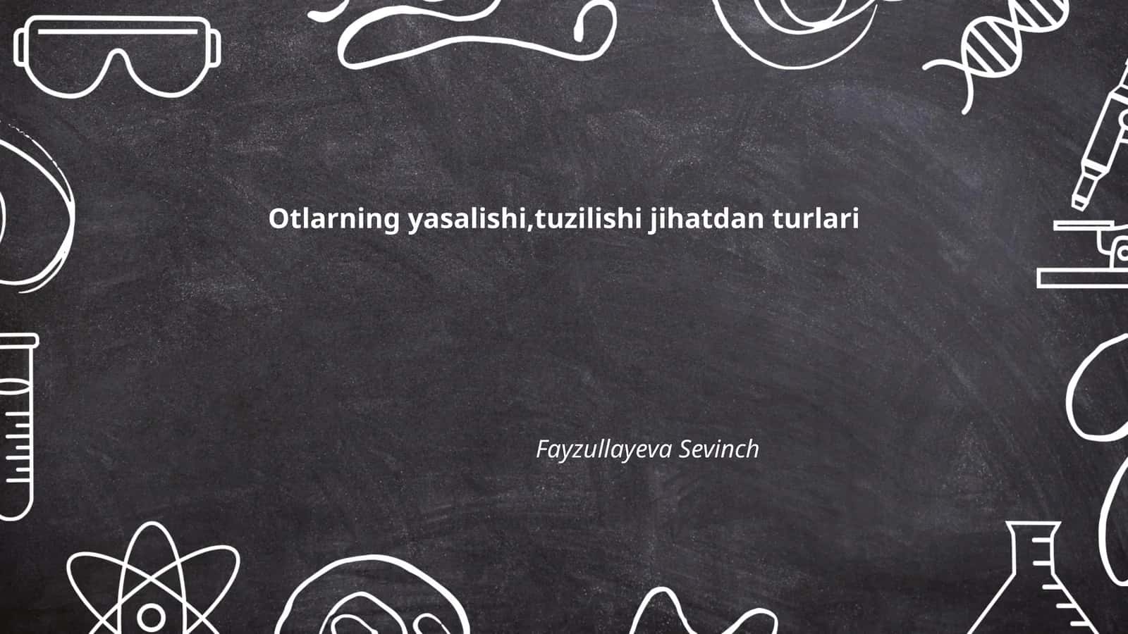 Otlarning yasalishi,tuzilishi jihatdan turlari