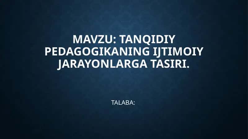 Tanqidiy pedagogikaning ijtimoiy jarayonlarga tasiri