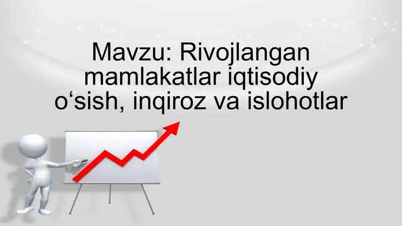 Rivojlangan mamlakatlar iqtisodiy oʻsish, inqiroz va islohotlar