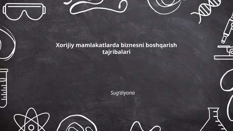 Xorijiy mamlakatlarda biznesni boshqarish tajribalari