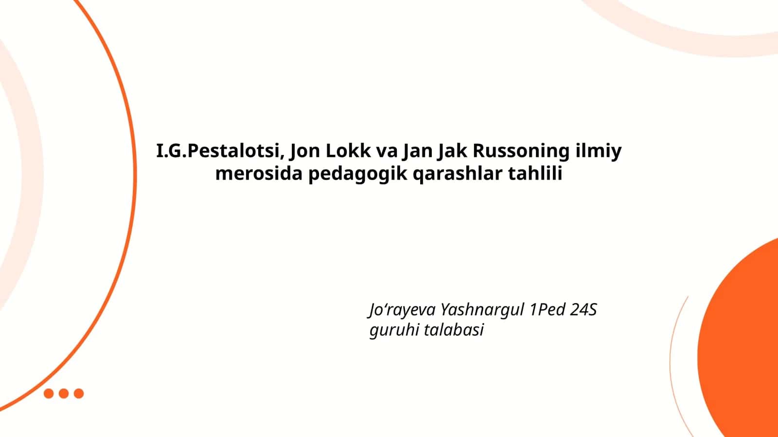 I.G.Pestalotsi, Jon Lokk va Jan Jak Russoning ilmiy merosida pedagogik qarashlar tahlili