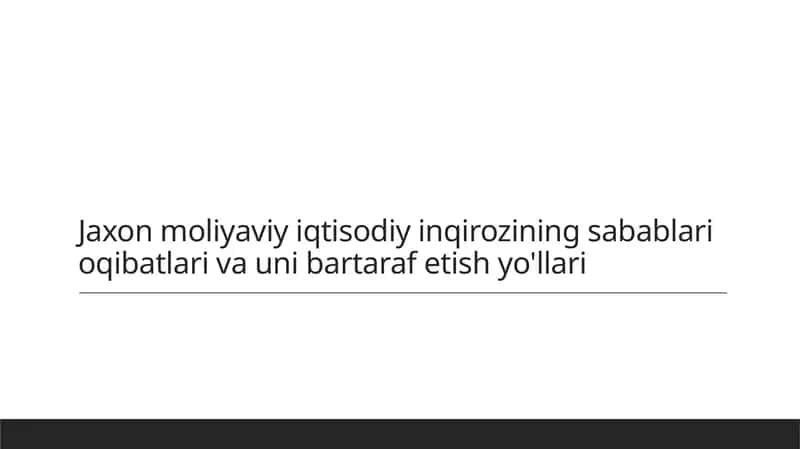 Jaxon moliyaviy iqtisodiy inqirozining sabablari oqibatlari va uni bartaraf etish yo'llari