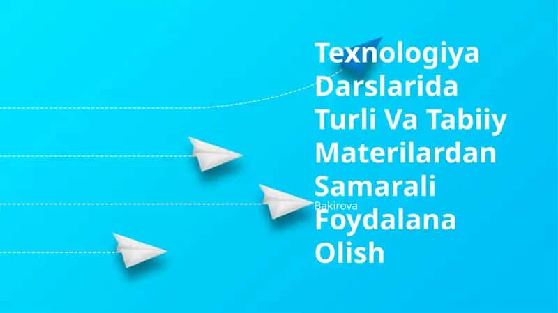 Texnologiya Darslarida Turli Va Tabiiy Materilardan Samarali Foydalana Olish