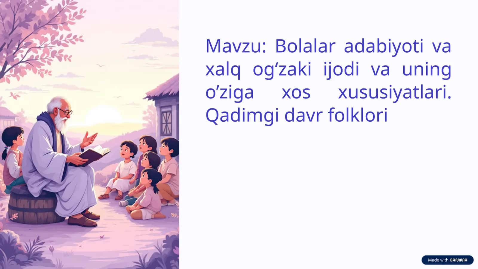 Bolalar adabiyoti va xalq og‘zaki ijodi va uning o‘ziga xos xususiyatlari. Qadimgi davr folklori