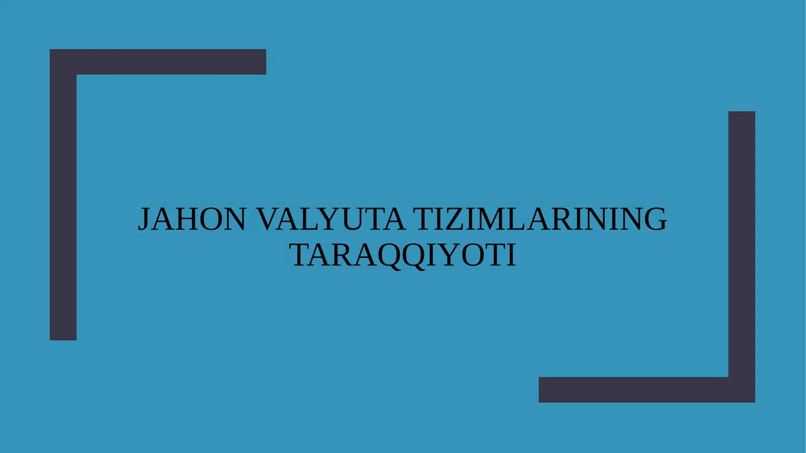 JAHON VALYUTA TIZIMLARINING TARAQQIYOTI