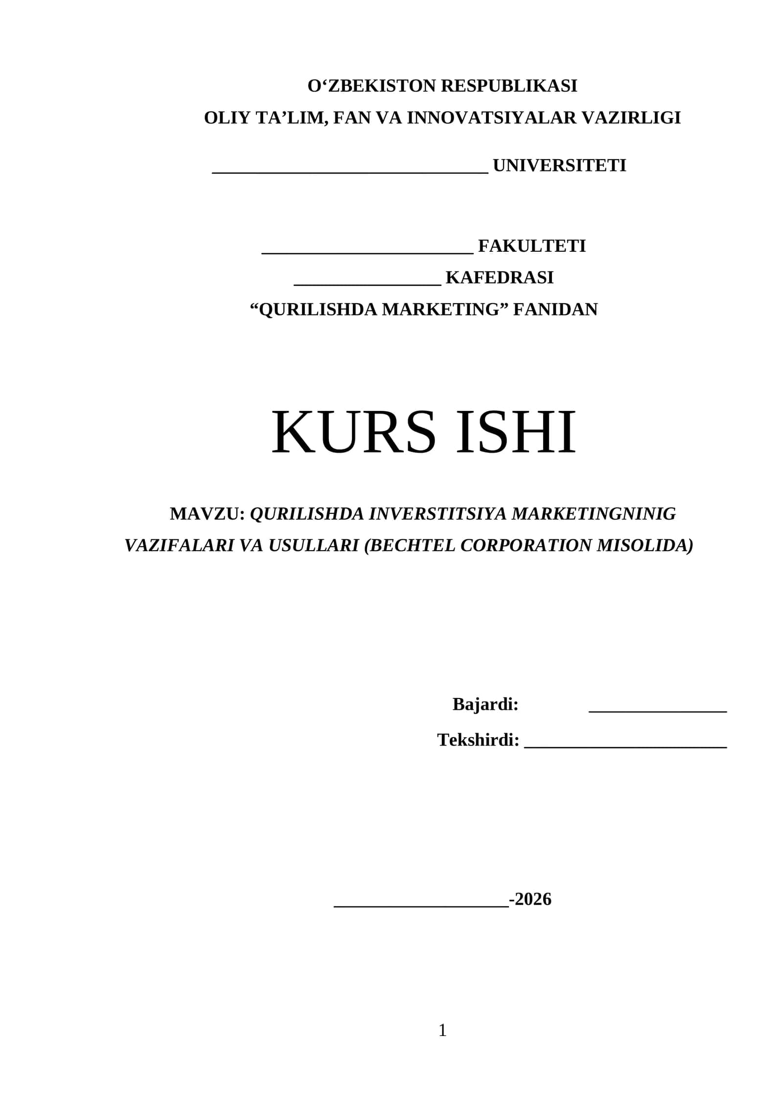 Qurilishda inverstitsiya marketingninig vazifalari va usullari (BECHTEL CORPORATION misolida) mavzusida tayyor kurs ishi