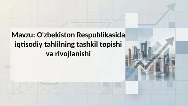 O'zbekiston Respublikasida iqtisodiy tahlilning tashkil topishi va rivojlanishi