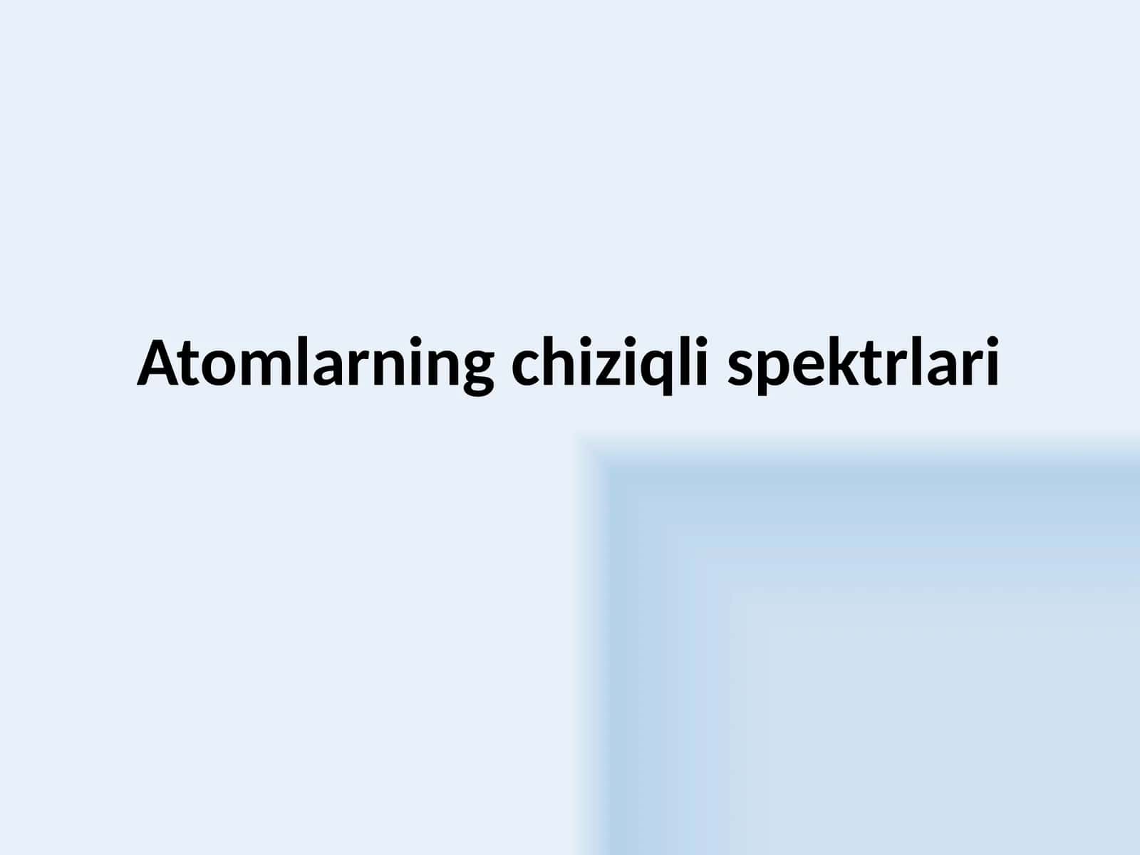 Atomlarning  chiziqli  spektrlari