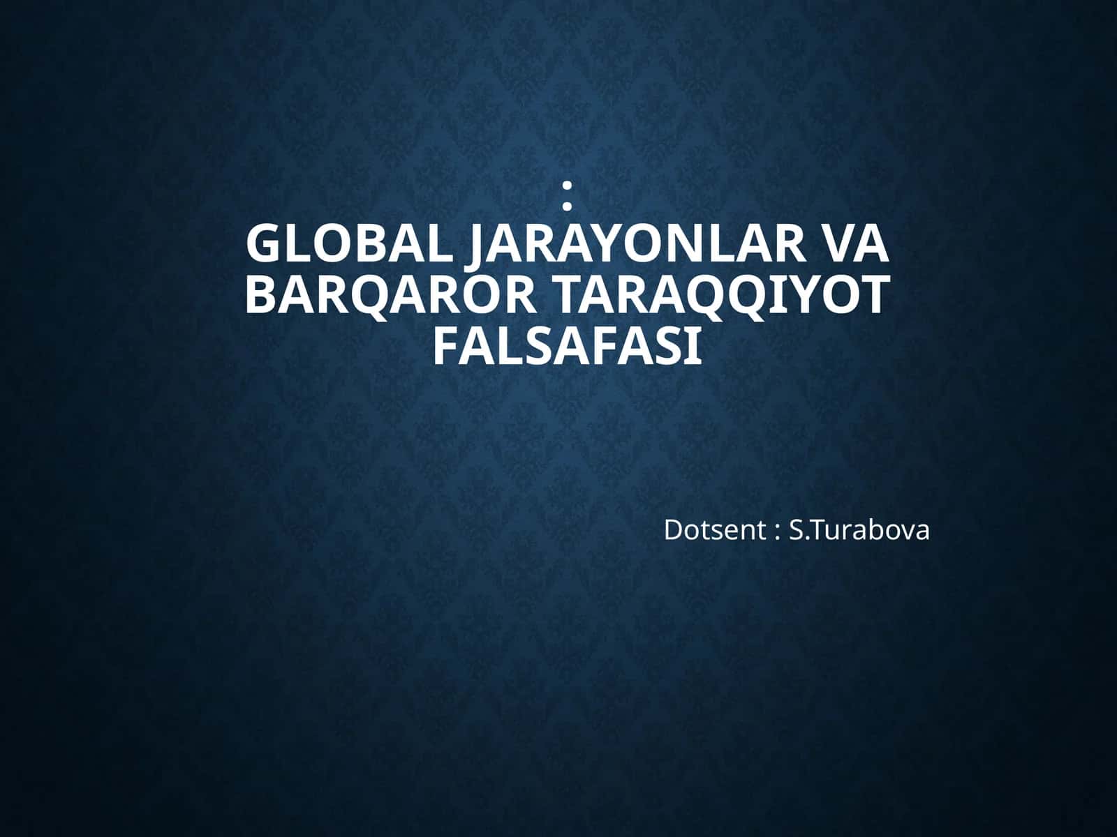 GLOBAL JARAYONLAR VA BARQAROR TARAQQIYOT FALSAFASI