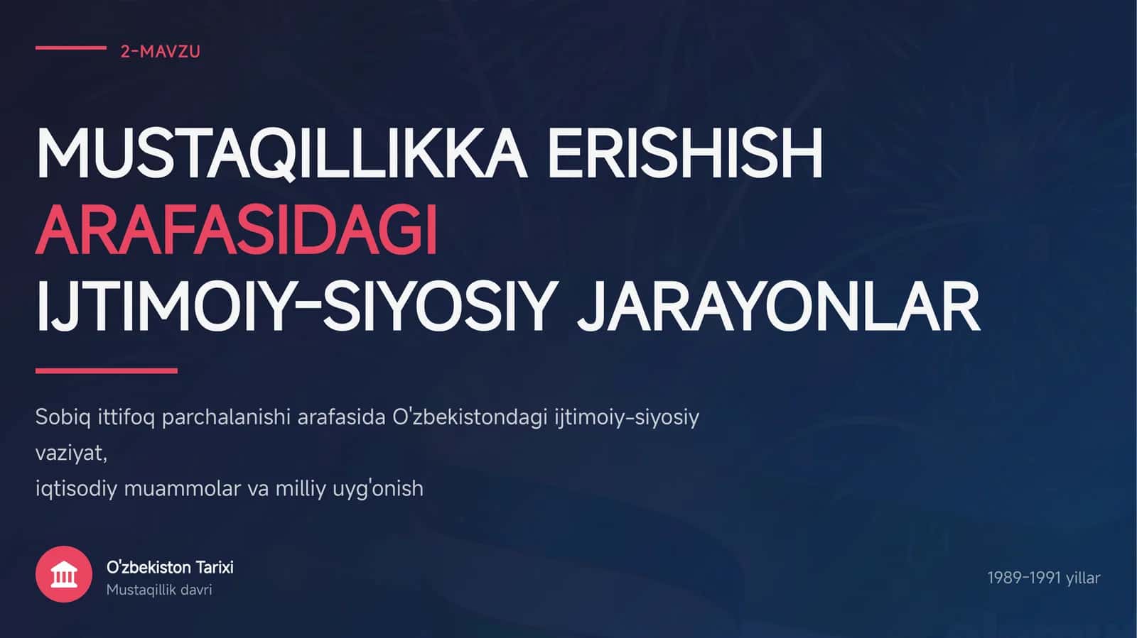MUSTAQILLIKKA ERISHISH ARAFASIDAGI IJTIMOIY-SIYOSIY JARAYONLAR