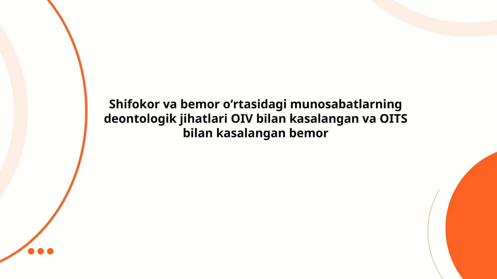 Shifokor va bemor oʻrtasidagi munosabatlarning deontologik jihatlari OIV bilan kasalangan va OITS bilan kasalangan bemor